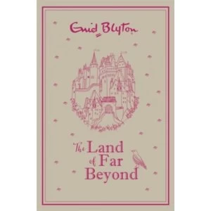 Image of The Land of Far Beyond : Enid Blytons retelling of the Pilgrim's Progress - gift edition