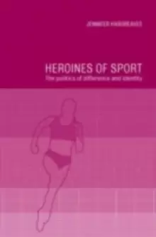 Image of Heroines of SportThe Politics of Difference and Identity