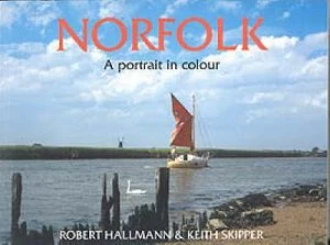 Image of Norfolk by Robert Hallmann and Keith Skipper Book