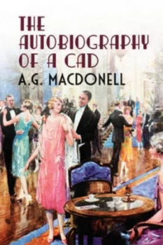 Image of The Autobiography of a Cad by Archibald Gordon Macdonell Book
