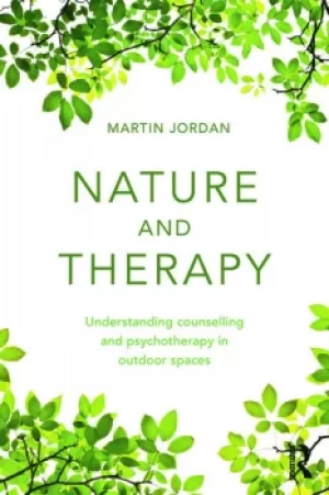 Image of Nature and TherapyUnderstanding counselling and psychotherapy in outdoor spaces
