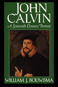 Image of John Calvin by William J Bouwsma Paperback