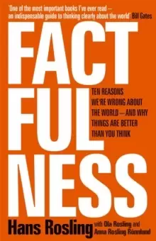 Image of Factfulness : Ten Reasons We're Wrong About The World - And Why Things Are Better Than You Think