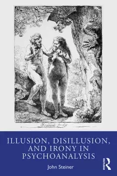 Image of Illusion Disillusion and Irony in Psychoanalysis