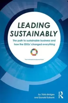 Image of Leading SustainablyThe Path to Sustainable Business and How the SDGs Changed Everything