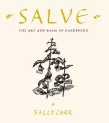 Image of Salve : The Art and Balm of Gardening