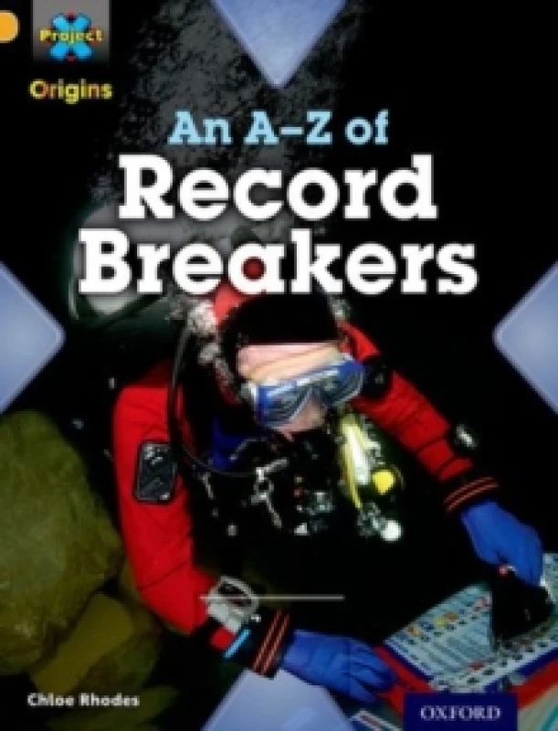 Image of Chloe Rhodes Project X Origins: Gold Book Band, Oxford Level 9: Head to Head: An A-Z of Record Breakers Book Multi unisex