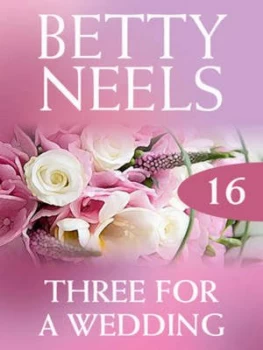 Image of Three for a Wedding by Betty Neels Paperback