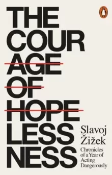Image of The Courage of Hopelessness : Chronicles of a Year of Acting Dangerously
