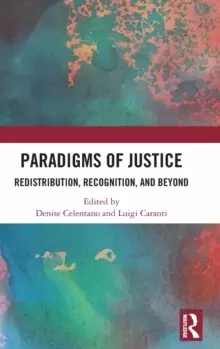 Image of Paradigms of Justice : Redistribution, Recognition, and Beyond