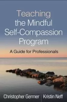 Image of Teaching the Mindful Self-Compassion Program : A Guide for Professionals