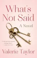 Image of whats not said a novel