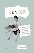 Image of revise the scholar writers essential guide to tweaking editing and perfect