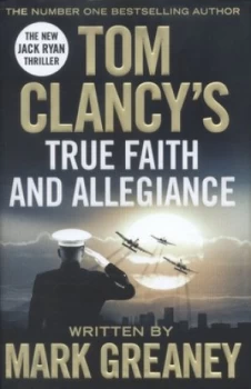 Image of Tom Clancys True Faith and Allegiance by Mark Greaney Hardback