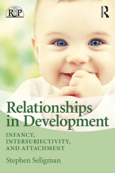 Image of Relationships in DevelopmentInfancy Intersubjectivity and Attachment
