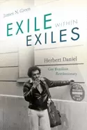 Image of exile within exiles herbert daniel gay brazilian revolutionary