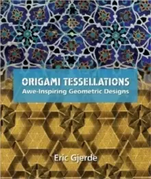 Image of Origami Tessellations : Awe-Inspiring Geometric Designs