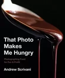 Image of That Photo Makes Me Hungry : Photographing Food for Fun & Profit
