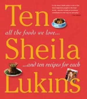 Image of ten all the foods we love and 10 perfect recipes for each