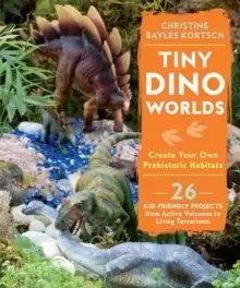 Image of Tiny Dino Worlds : Create Your Own Prehistoric Habitats