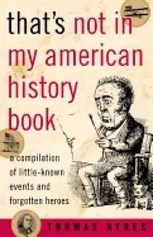 Image of thats not in my american history book a compilation of little known events