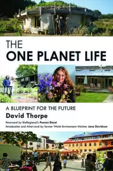 Image of The 'One Planet' LifeA Blueprint for Low Impact Development