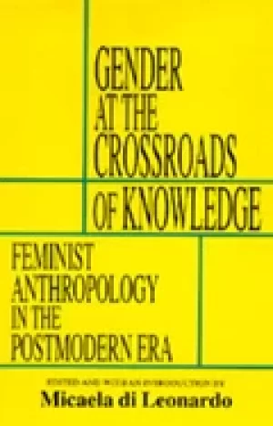 Image of gender at the crossroads of knowledge feminist anthropology in the postmode