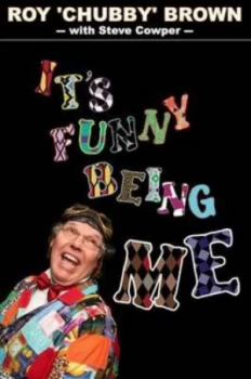 Image of Its Funny Being Me by Roy Chubby Brown and Steve Cowper Paperback