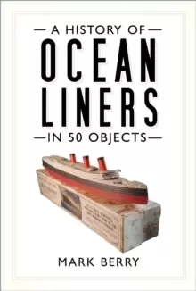 Image of A History of Ocean Liners in 50 Objects