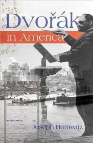 Image of Dvork in America by Joseph Horowitz