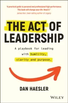 Image of The Act of Leadership : A Playbook for Leading with Humility, Clarity and Purpose