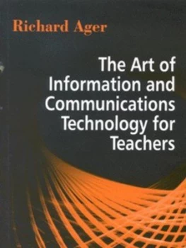 Image of The Art of Information and Communications Technology for Teachers by Richard Ager Book