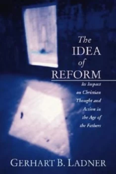 Image of The Idea of Reform by Gerhart B Ladner Paperback