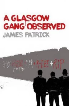 Image of A Glasgow Gang Observed by James Patrick Paperback