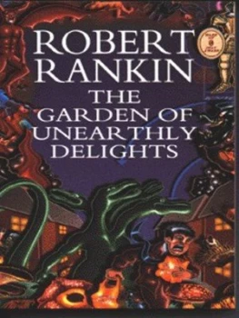 Image of The Garden of Unearthly Delights by Robert Rankin Paperback