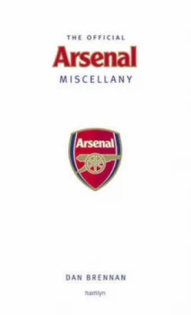 Image of The Official Arsenal Miscellany by Dan Brennan Hardback