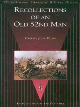 Image of Recollections of an Old 52nd Man by John Dobbs Hardback