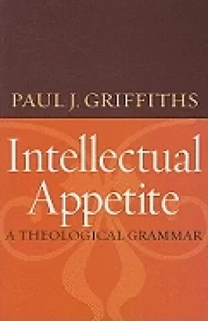 Image of intellectual appetite a theological grammar