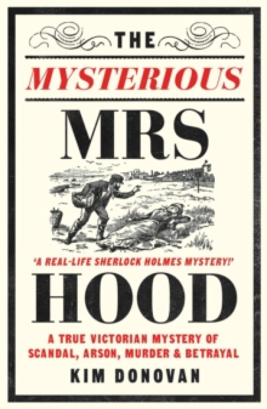Image of The Mysterious Mrs Hood : A True Victorian Mystery of Scandal, Arson, Murder & Betrayal Paperback / softback