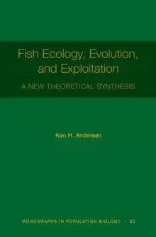 Image of Fish Ecology, Evolution, and Exploitation : A New Theoretical Synthesis