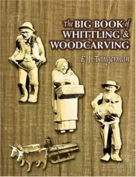 Image of The big book of whittling and woodcarving by E. J Tangerman