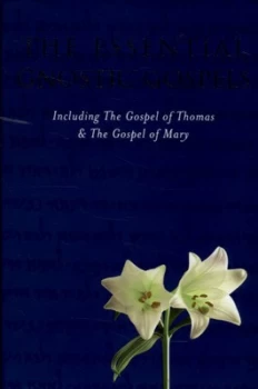 Image of The Essential Gnostic Gospels by Alan Jacobs Hardback
