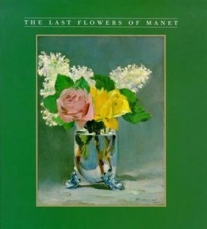 Image of The Last Flowers of Manet by Robert Gordon Hardback