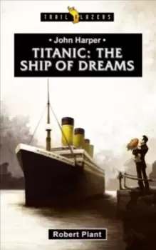 Image of Titanic : The Ship of Dreams