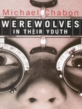 Image of Werewolves in Their Youth by Michael Chabon Paperback