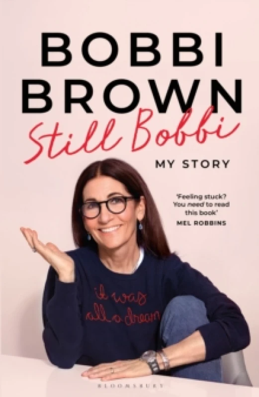 Image of Still Bobbi : Stories of authenticity, resilience and reinvention from the iconic entrepreneur Hardback