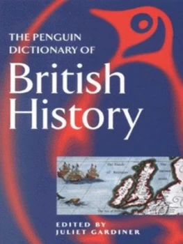 Image of The Penguin Dictionary of British History by Juliet Gardiner Paperback