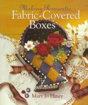 Image of Making romantic fabric-covered boxes by Mary Jo Hiney