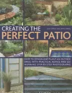 Image of creating the perfect patio how to design and plant an outside space with pr