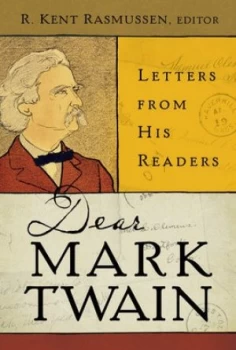 Image of Dear Mark Twain by R. Kent Rasmussen Hardback